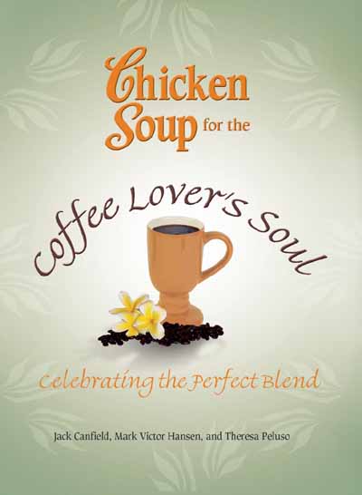The cover of Chicken Soup for the Coffee Lover's Soul