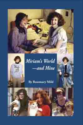 Miriam's World —And Mine by Rosemary Mild